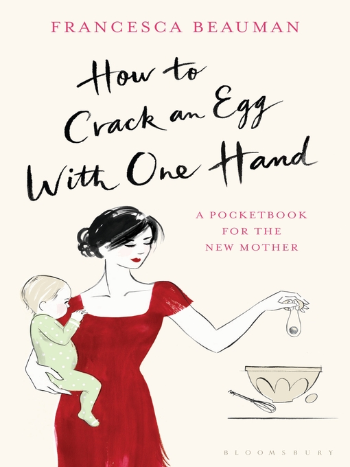 Title details for How to Crack an Egg with One Hand by Francesca Beauman - Available